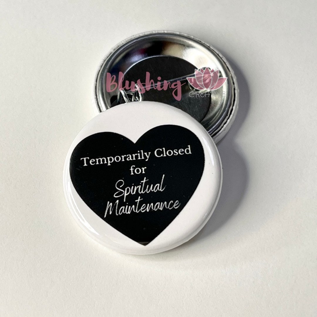 Temporarily Closed for Spiritual Maintenance Pinback