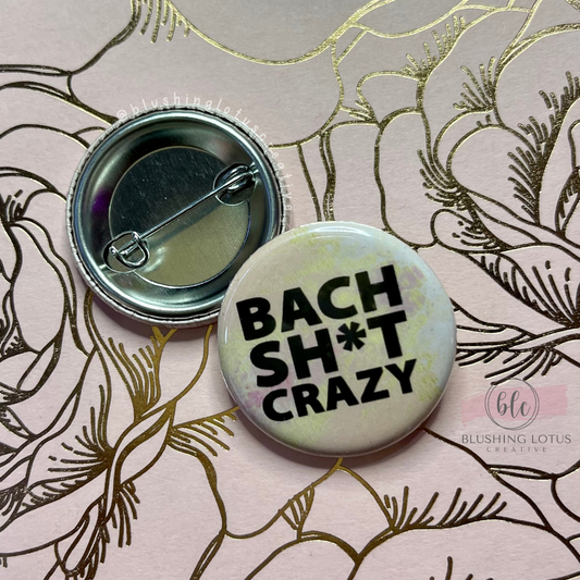 Bach Shit Crazy Pinback Buttons