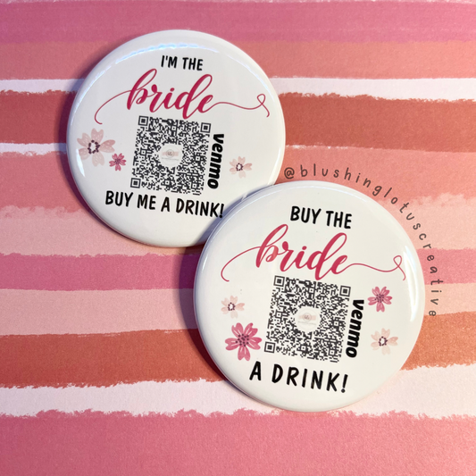 Buy the bride a drink Bachelorette Venmo Pinback Button | 2.25" Custom QR Code Pin