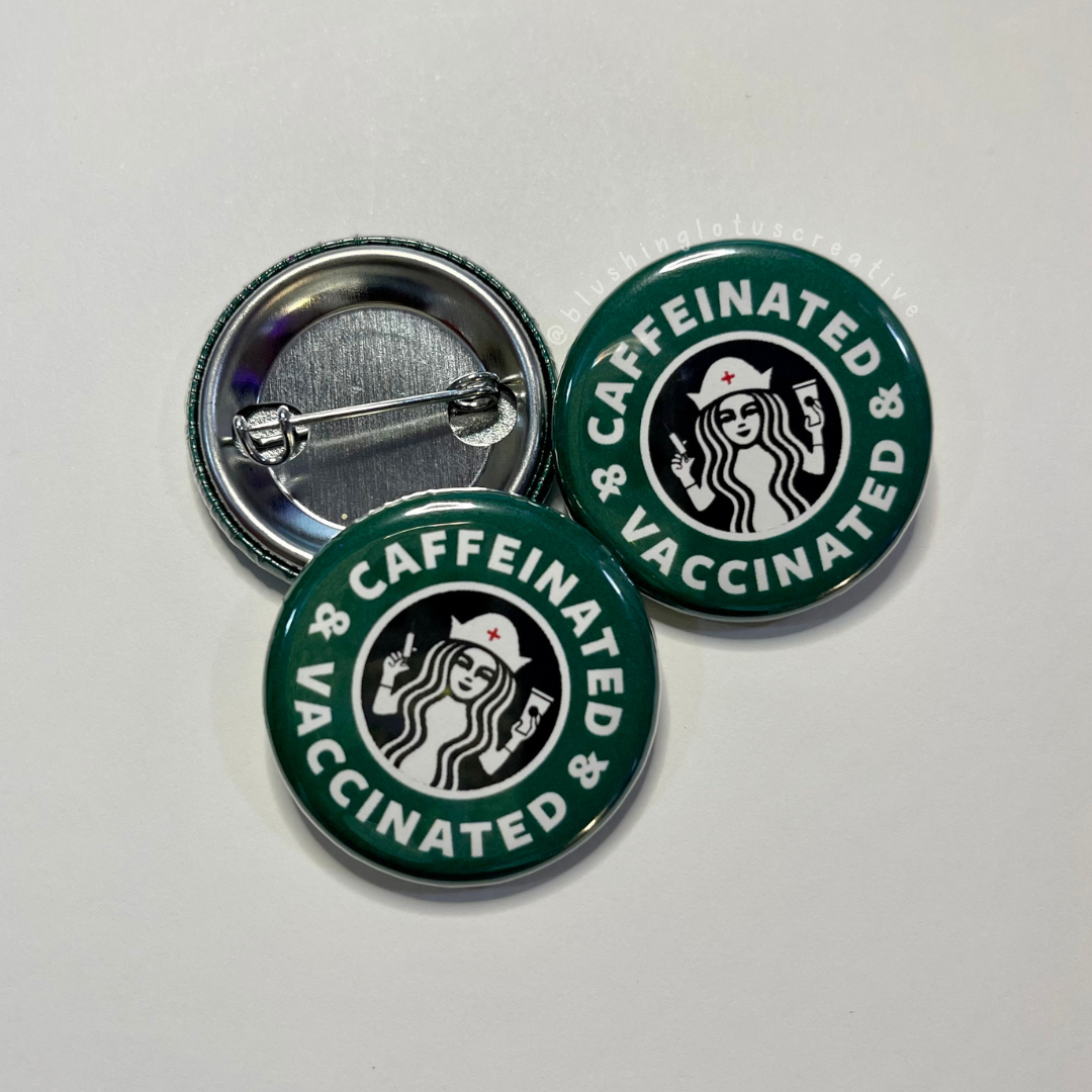 Caffeinated and Vaccinated Starbucks Pin